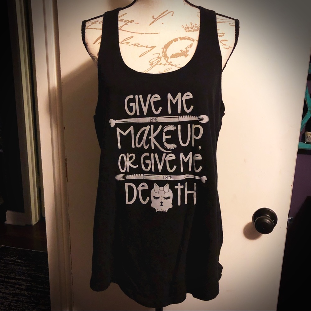 EUC TIME LA Give Me Makeup Or Give Me Death Tank